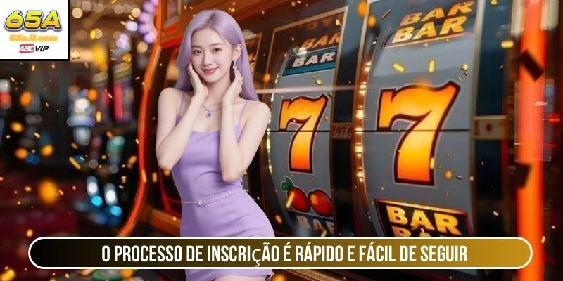 O processo de inscrição é rápido e fácil de seguir
