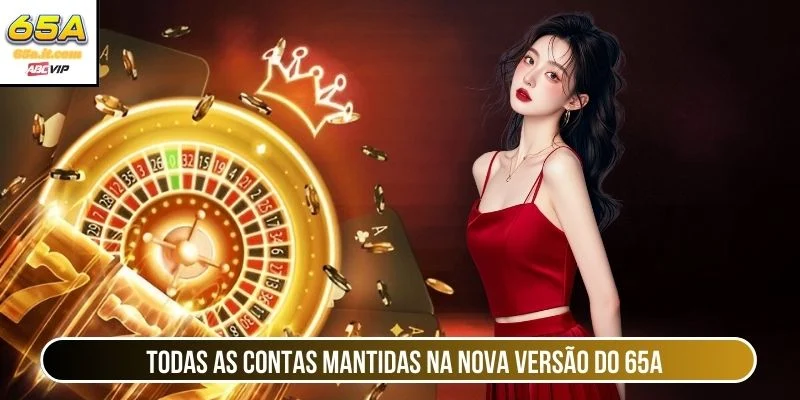 Todas as contas mantidas na nova versão do 65A