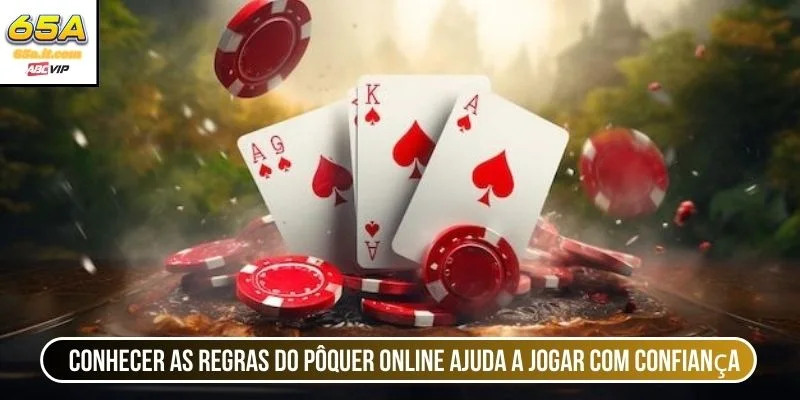 Conhecer as regras do pôquer online ajuda a jogar com confiança