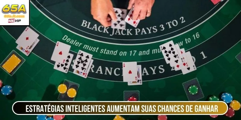 Estratégias inteligentes aumentam suas chances de ganhar