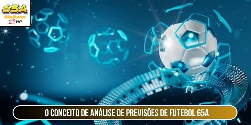 O conceito de análise de previsões de futebol 65A