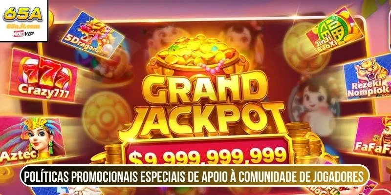 Políticas promocionais especiais de apoio à comunidade de jogadores