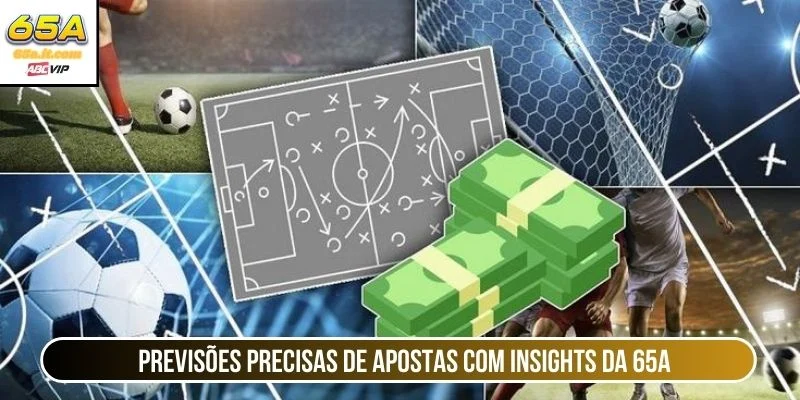 Previsões precisas de apostas com insights da 65A