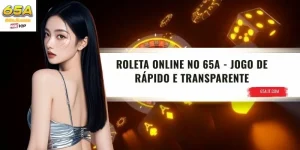 Roleta Online No 65A - Jogo De Rápido E Transparente